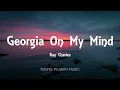 Ray Charles - Georgia On My Mind (Lyrics)