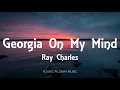 Download Lagu Ray Charles - Georgia On My Mind (Lyrics)