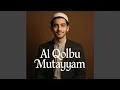 Lagu Al Qolbu Mutayyam