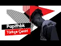 Papithbk - Are You Ready? (Türkçe Altyazılı)