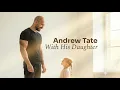 Andrew Tate With His Daughter