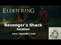 Elden Ring Revenger s Shack location Enemies Loot Lore behind