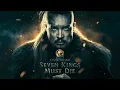 Seven Kings Must Die Trailer