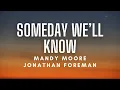 Download Lagu Someday We'll Know - Mandy Moore (Feat. Jonathan Foreman) (Lyrics)