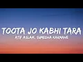 Lagu Toota Jo Kabhi Tara (Lyrics) - Atif Aslam, Sumedha Karmahe | A Flying Jatt |