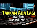 Download Lagu LAGU VIRAL YANG KAMU CARI !!! Takkan Ada Lagi (Dpaspor) Musik Video Liyric