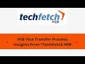 H1B Visa Transfer Process - Techfetch H1B