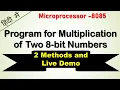 8085 program for the multiplication of two 8-bit numbers