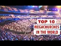 Top 10 Megachurches in the World With very huge gathering
