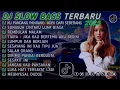DJ SLOW BASS TERBARU N TERKEREN 2025. DIJAMIN MANTAB !