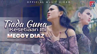 Download Meggy Diaz - Tiada Guna Kesetiaan Ini (Official Music Video) MP3