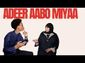 Download Lagu Adeer Aabo Miyaa Part5