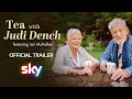 Tea with Judi Dench featuring Ian McKellen Trailer Sky