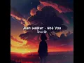 Download Lagu Alan Walker \u0026 Emma Steinbakken - Not You (Speed Up Version)