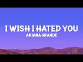 Download Lagu @ArianaGrande  - i wish i hated you (Lyrics)