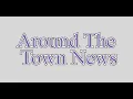 Around The Town News-Sept 18 2024