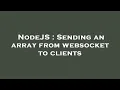 NodeJS Sending an array from websocket to clients