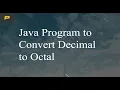 Java Program to Convert Decimal to Octal