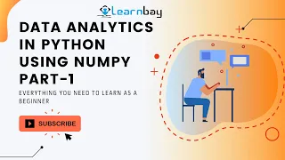 Data Analytics in Python using Numpy Part-1 Beginners Tutorial Learnbay