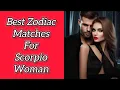 Scorpio Woman Compatibility Best Matches For Scorpio Scorpio Compatibility Scorpio Season