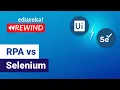 Selenium vs RPA Test Automation vs RPA Selenium Training Edureka Selenium Rewind - 2