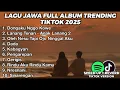 Download Lagu LAGU JAWA FULL ALBUM VIRAL TIKTOK 2025 DONGAKU NGGO KOWE LANANG TENAN OLEH NESU TAPI OJO NINGGAL AKU