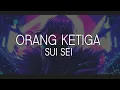Download Lagu SUI SEI - ORANG KETIGA [ Travis ]