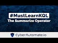 11 MustLearnKQL The Summarize Operator