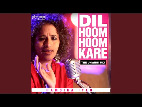 Download MP3 Dil Hoom Hoom Kare (The Unwind Mix)