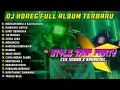 Download Lagu DJ MEJIKUHIBINIU ANTARA KAU DAN AKU BASS RUDAL CETUS FULL ALBUM JAWA STYLE PARTY HOREG TERBARU MH
