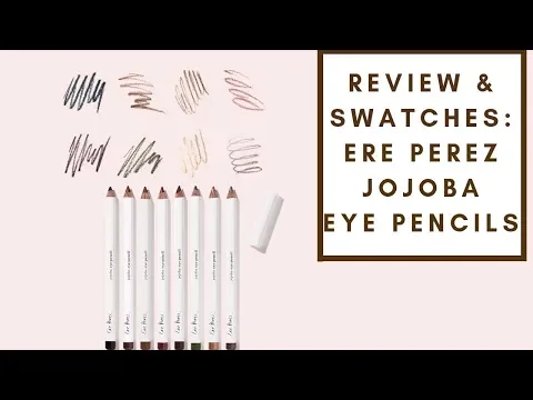 Download MP3 REVIEW & SWATCHES: ERE PEREZ JOJOBA EYE PENCILS | Integrity Botanicals