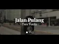 Download Lagu Yura Yunita - Jalan Pulang (Lyrics Video)