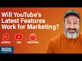 Are YouTube s Latest Tools Ready for Businesses