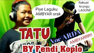 Cover Lagu AMBYARR ||TATU voc arda BY Fendi Koplo feat Deddy Keyboard