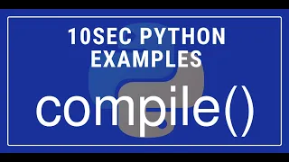 10sec Python Examples compile Built in Function by Code Recipe