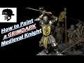How to Paint a GRIMDARK Medieval Fantasy Knight - ASOIAF King s Men