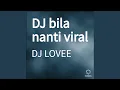 Download Lagu DJ bila nanti viral