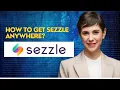 How to get Sezzle anywhere