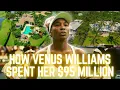 How Venus Williams Spent Her 95 Million