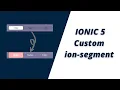 Ionic 5 Custom Ion Segment Ion Segment Tutorial with example Ionic tutorials for beginners 2021