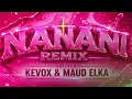 KEVOX - NANANI feat MAUD ELKA (AFRO REMIX)