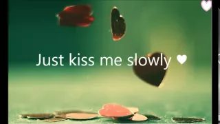 Download Kiss Me Slowly by Parachute Lyrics! MP3