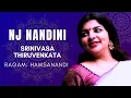Lagu N. J. Nandini | Srinivasa Thiruvenkata (ஸ்ரீனிவாச திருவேங்கட) | Hamsanandi | Papanasam Sivan
