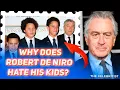 Robert De Niro doesn t love his children The Celebritist