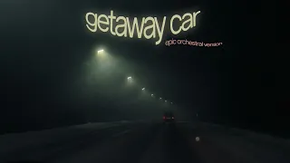 Taylor Swift Getaway Car Epic Orchestral Re Imagined Version 