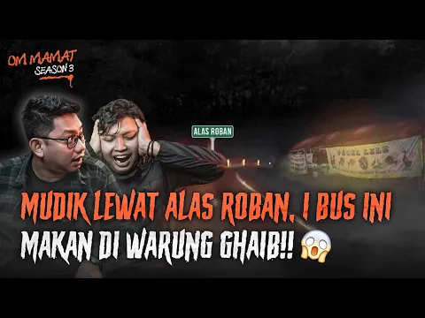 Download MP3 SKIP KALO TAKUT!! CERITA HOROR MUDIK TERSERAM!! 1 BUS MOGOK DI ALAS ROBAN #OMMAMAT