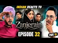 Indian Reacts to Zanjeerain Episode 32 Part 01 THIS WAS NOT SUPPOSED TO HAPPEN The Mehfil
