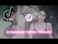 Download Lagu DJ DENTING TIKTOK TERBARU 2021 | DJ X REMIX 🎧