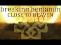 Breaking Benjamin - Close to Heaven (Audio Only)