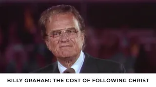 The High Cost of Following Jesus | Billy Graham Classic Sermon